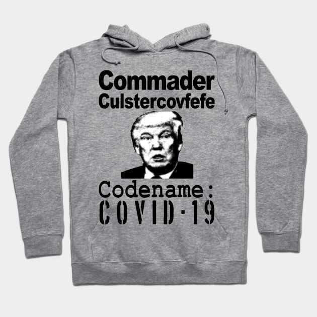 Cmdr Clustercovfefe Hoodie by ZeroG